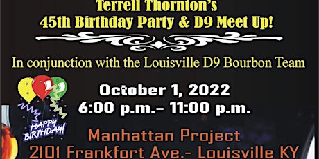 Louisville D9  Bourbon Team Meet Up  featuring Terrell's 45th Birthday Bash