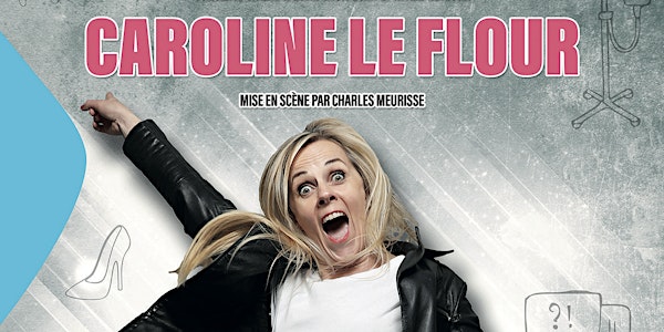 Spectacle d'humour -  Caroline Le Flour - Octobre Rose