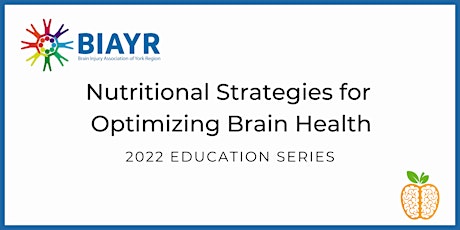 Nutritional Strategies for Optimizing Brain Health - BIAYR Educational Talk