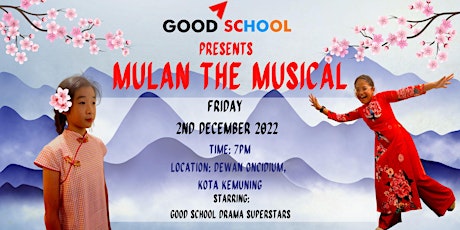 Mulan the Musical presented by Good School