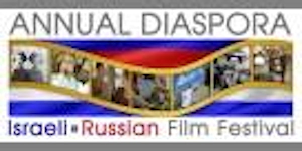 Seventh Annual Diaspora - Israeli-Russian Film Festival