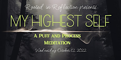 My Highest Self- A Puff and Process Meditation
