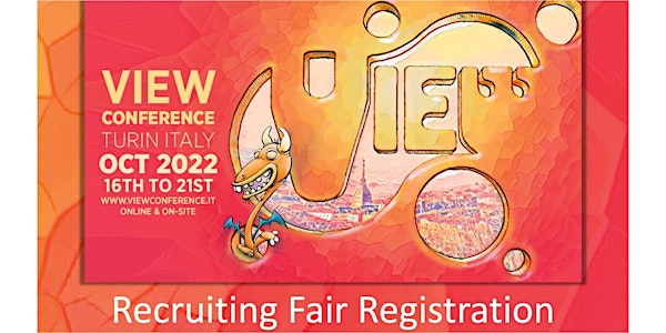 RECRUITING FAIR REGISTRATION - VIEW Conference 2022