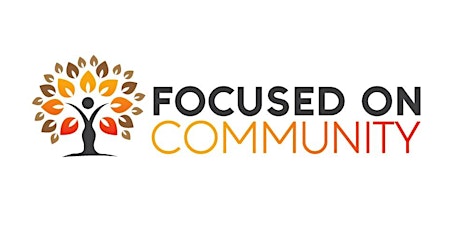 Focused on Community - Community Event