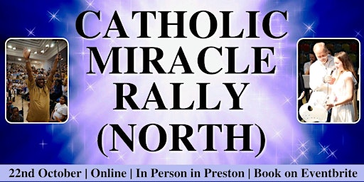 Northern Catholic Miracle Rally
