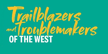 Trailblazers and Troublemakers - West Auckland Heritage Conference 2022