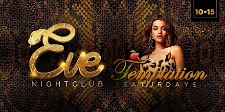 Temptation Saturdays Eve Nightclub  10/15/22