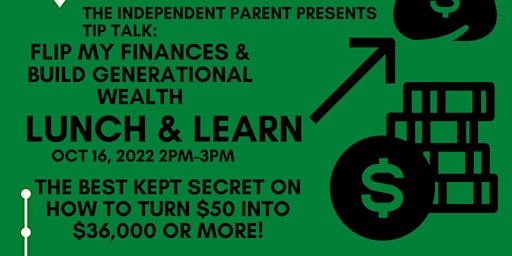 Flip Your Finances & Build Generational Wealth Lunch & Learn -FREE