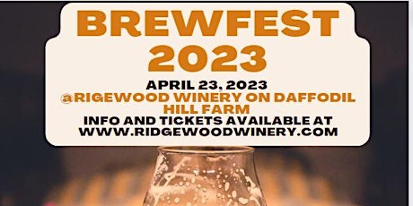 Brewfest 2023 Wine/Beer/Spirits/Food @RidgewoodWineryBechtelsville 4.23.23