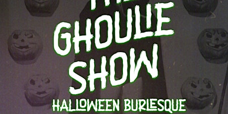 The Ghoulie Show: Halloween Burlesque
