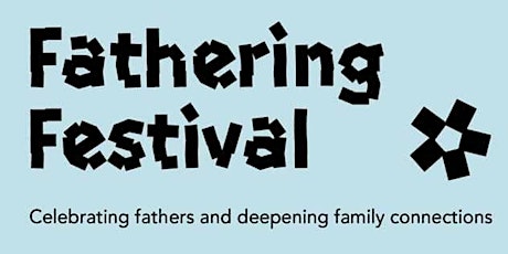 THE FATHERING FESTIVAL primary image