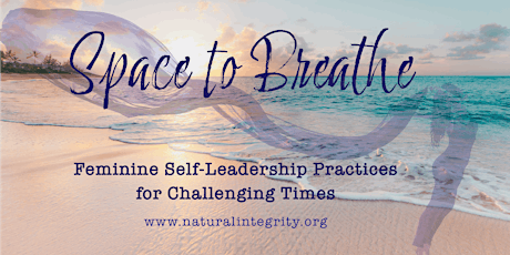 Space to Breathe - Feminine Self-Leadership Practices for Challenging Times