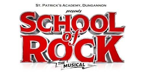 School of Rock The Musical - Presented by St. Patrick's Academy, Dungannon