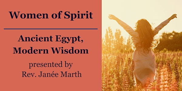 Women of Spirit: "Ancient Egypt, Modern Wisdom" with Rev. Janée Marth