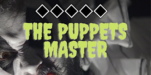 Dark Carnival presents - The Puppets Master