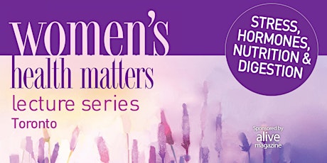Women's Health Matters Lecture Series - Toronto, ON