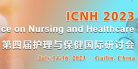 The 4th Int'l Conference on Nursing and Healthcare (ICNH 2023)