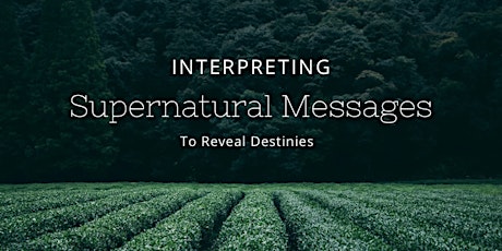 Interpreting Supernatural Messages to Reveal Destinies