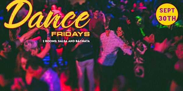 Learn to SALSA Dance and BACHATA Dance at Dance Fridays Salsa Bachata Club