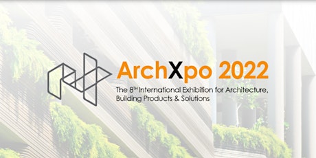 8th Archxpo 2022