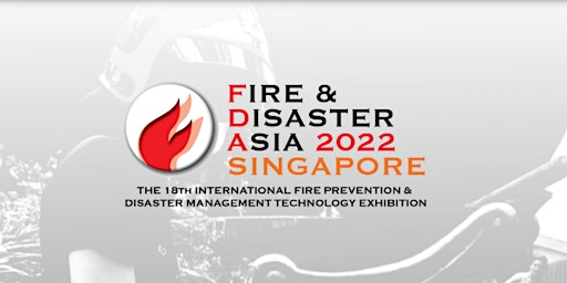 18th Fire & Disaster Asia 2022