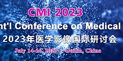 2023 Int'l Conference on Medical Imaging (CMI 2023)