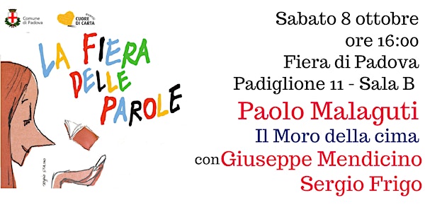Paolo Malaguti  "Il Moro della cima" con Giuseppe Mendicino e Sergio Frigo