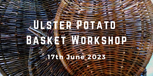 Ulster Potato Basket Workshop