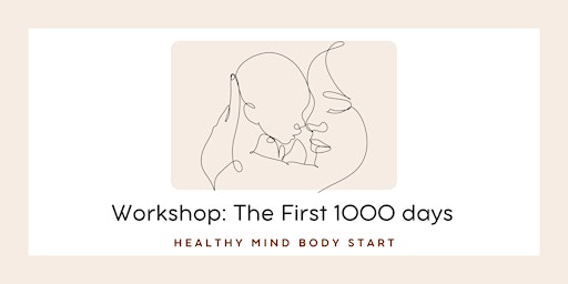 The importance of the First 1000 Days of Life