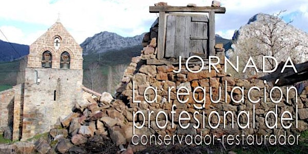 Jornada "La regulación profesional del Conservador-Restaurador"