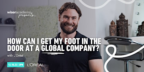 WA presents... How can I get my foot in the door at a global company?