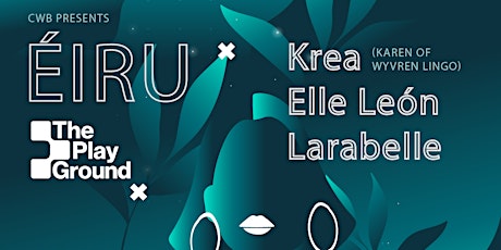 Éiru Launch Show: Krea, Elle Leon, Larabelle