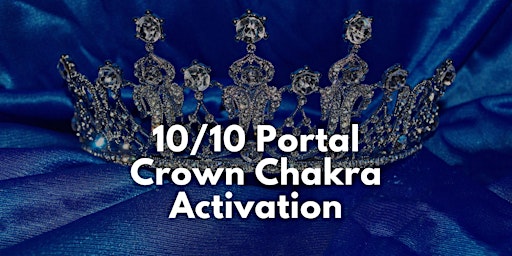 10/10 Portal: Crown Chakra Activation - Online Healing Event  primärbild