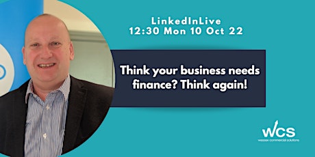 Think your business needs finance? Think again!