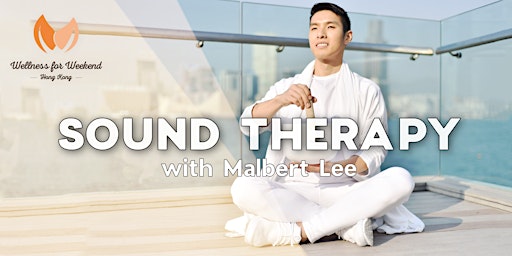 Wellness For Weekend Moving Class | Sound Therapy with Malbert Lee