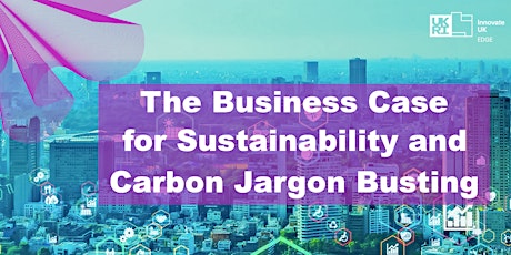 The Business Case for Sustainability and Carbon Jargon Busting