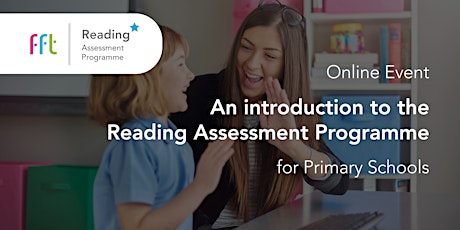 FFT’s Reading Assessment Programme – An Introduction
