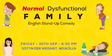 Normal Dysfunctional Family/English Comedy Open Mic