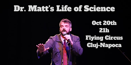 Dr. Matt's Life of Science - Stand Up Comedy in English Cluj-Napoca