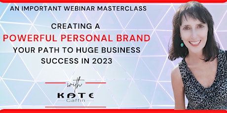 A Powerful Personal Brand – Your Path to Huge Business Success in 2023