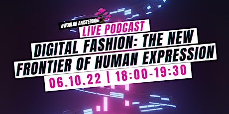 Digital Fashion - The New Frontier of Human Expression | Live podcast