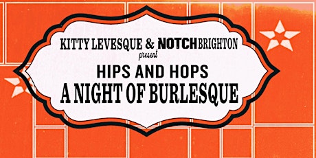 Hips and Hops: Halloween Edition! A Night of Burlesque at Notch Brighton