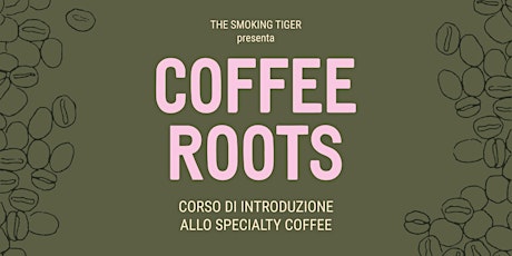 COFFEE ROOTS | Corso di introduzione allo Specialty Coffee