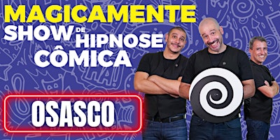 Show de Hipnose Cômica MAGICAMENTE - Osasco