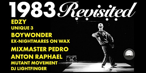 1983 Revisited: EDZY Unique 3 / BOYWONDER Ex-Nightmares On Wax - FREE ENTRY
