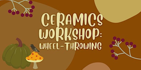 Ceramics Workshop: Wheel-Throwing 101