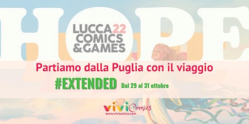 Viaggio per Lucca Comics&Games HOPE 2022: Partenze dalla Puglia