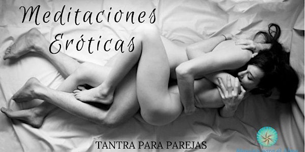 Meditaciones Eroticas / Tantra para Parejas (Mendoza)