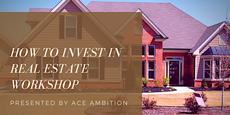 How To Invest In Real Estate Workshop primary image