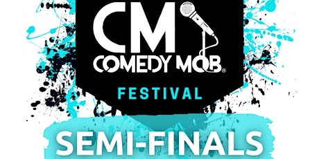 Comedy Mob Festival - SEMIFINALS
